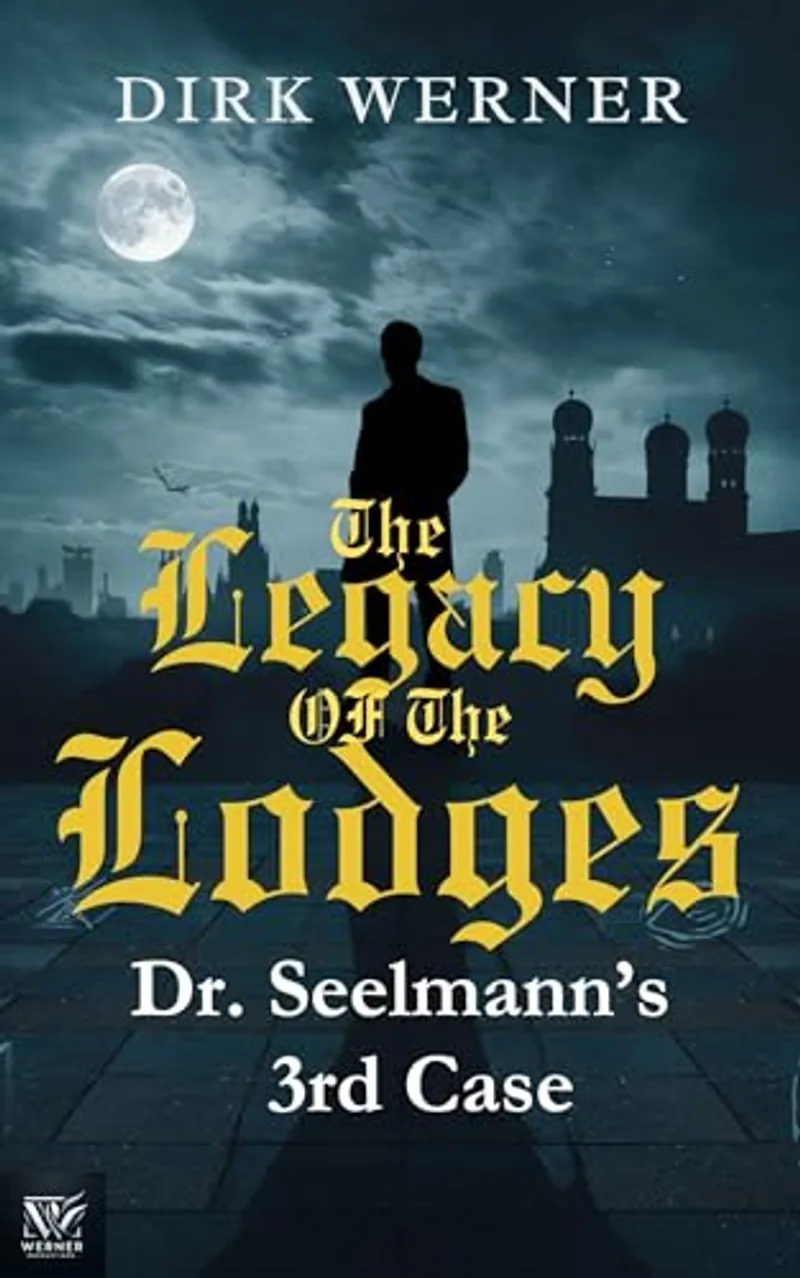 The Legacy of the Lodges: Dr. Seelmann's Third Case cover