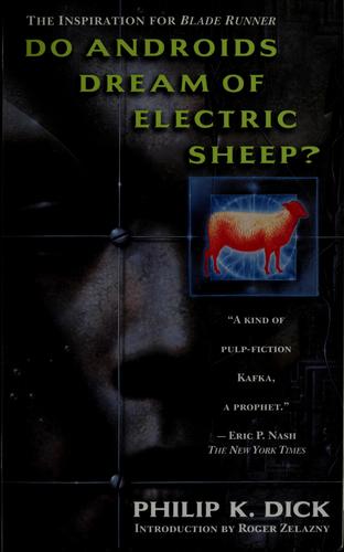 Do Androids Dream of Electric Sheep? by Philip K. Dick