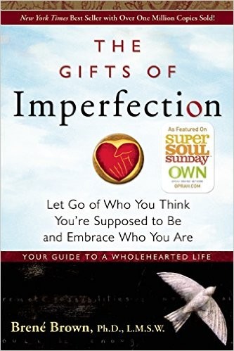 The Gifts of Imperfection – Brené Brown